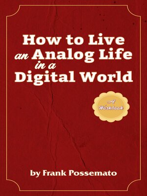 cover image of How to Live an Analog Life in a Digital World